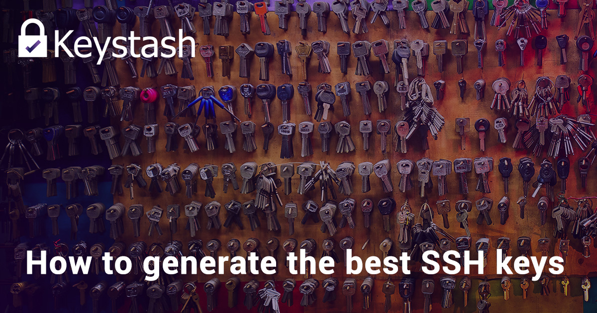 How to generate the best SSH keys Keystash